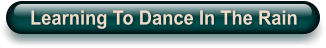 Learning To Dance In The Rain