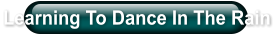 Learning To Dance In The Rain